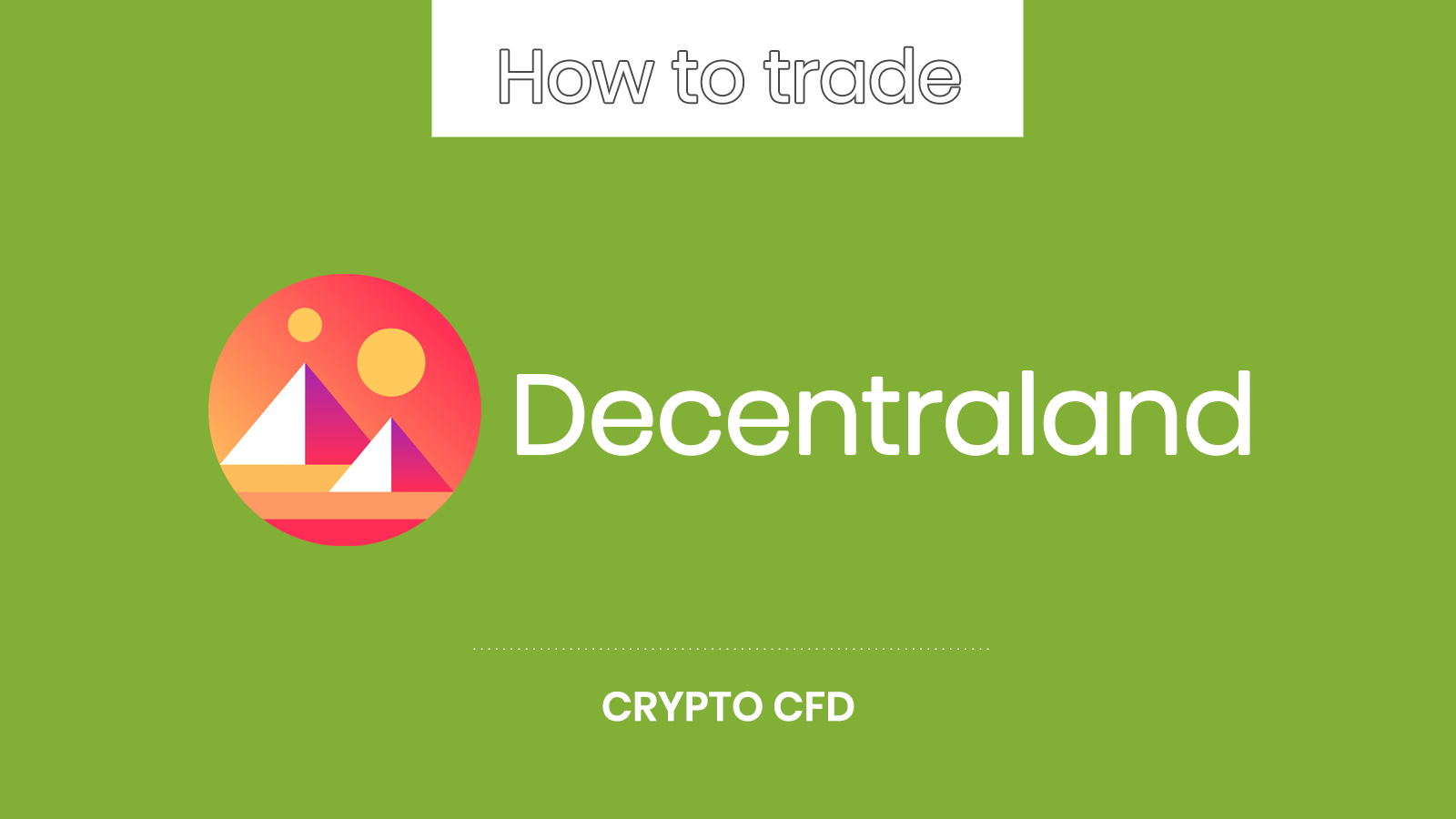 How to Trade Decentraland as a Crypto CFD on ThinkMarkets